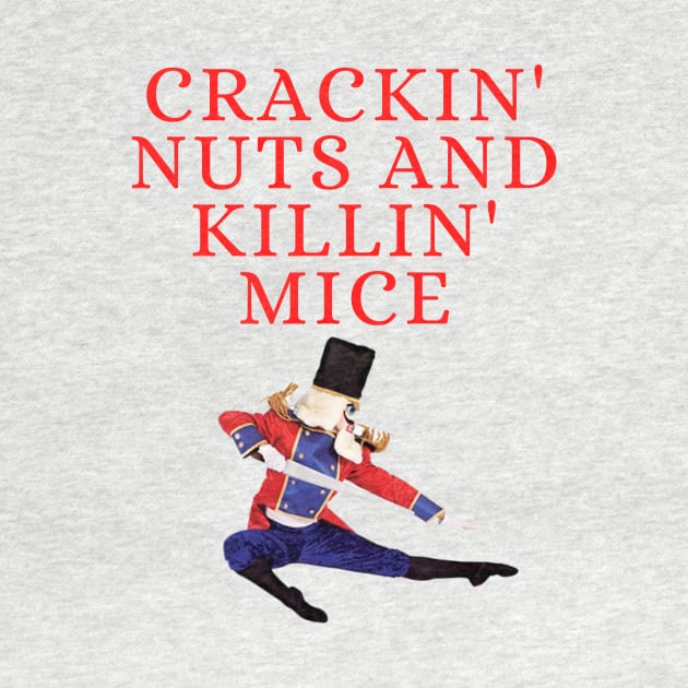 Crackin Nuts and Killin Mice by KO DZIGNS